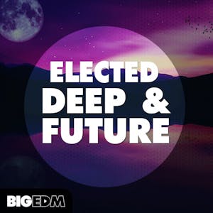 Elected Deep &amp; Future
